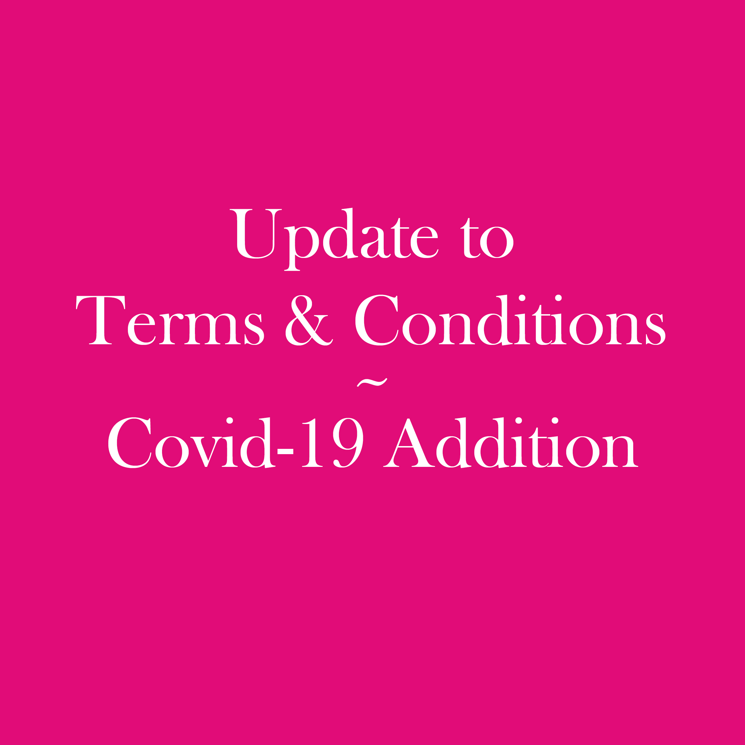 Covid-19 T&C update